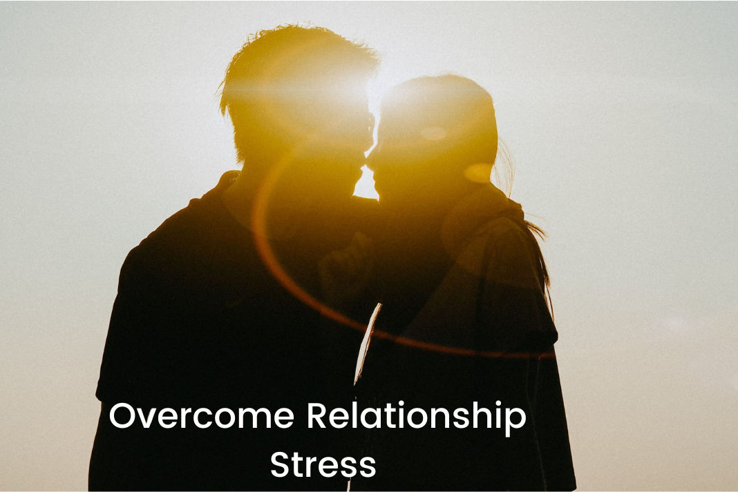 Navigating Relationship Stress: Strategies for a Healthier Partnership