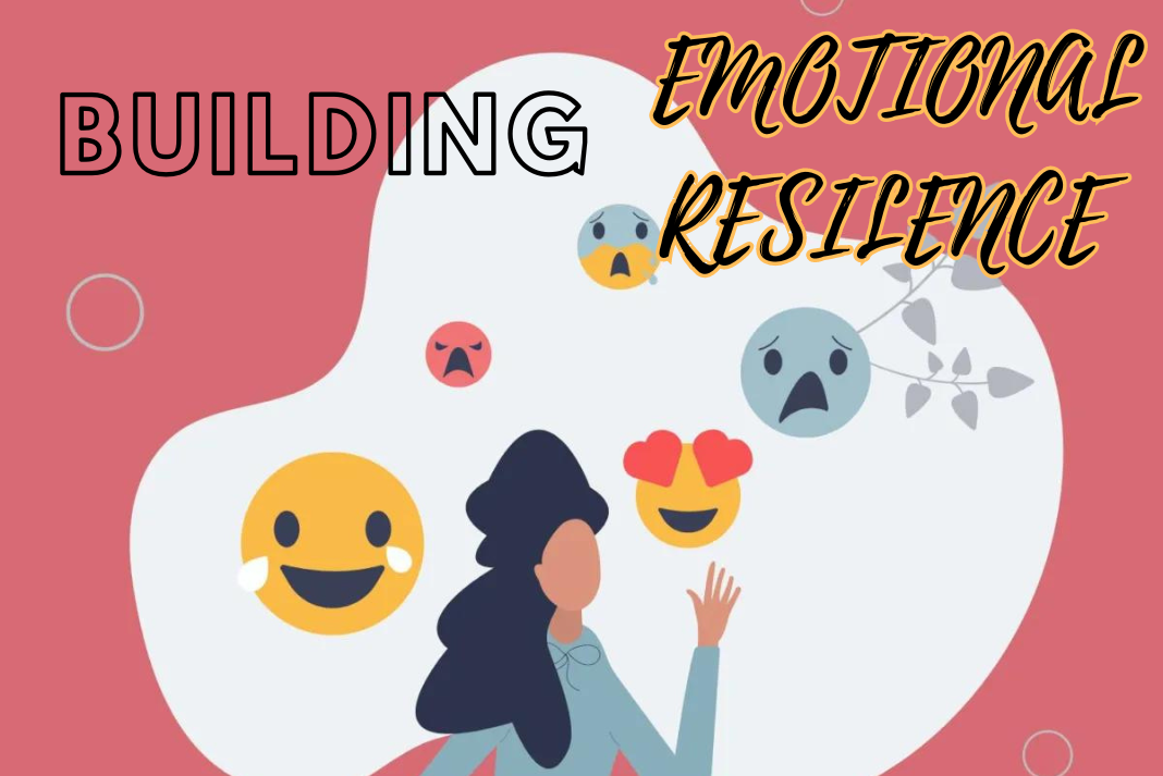 Mastering Life’s Challenges: A Guide to Building Emotional Resilience for Lasting Well-being