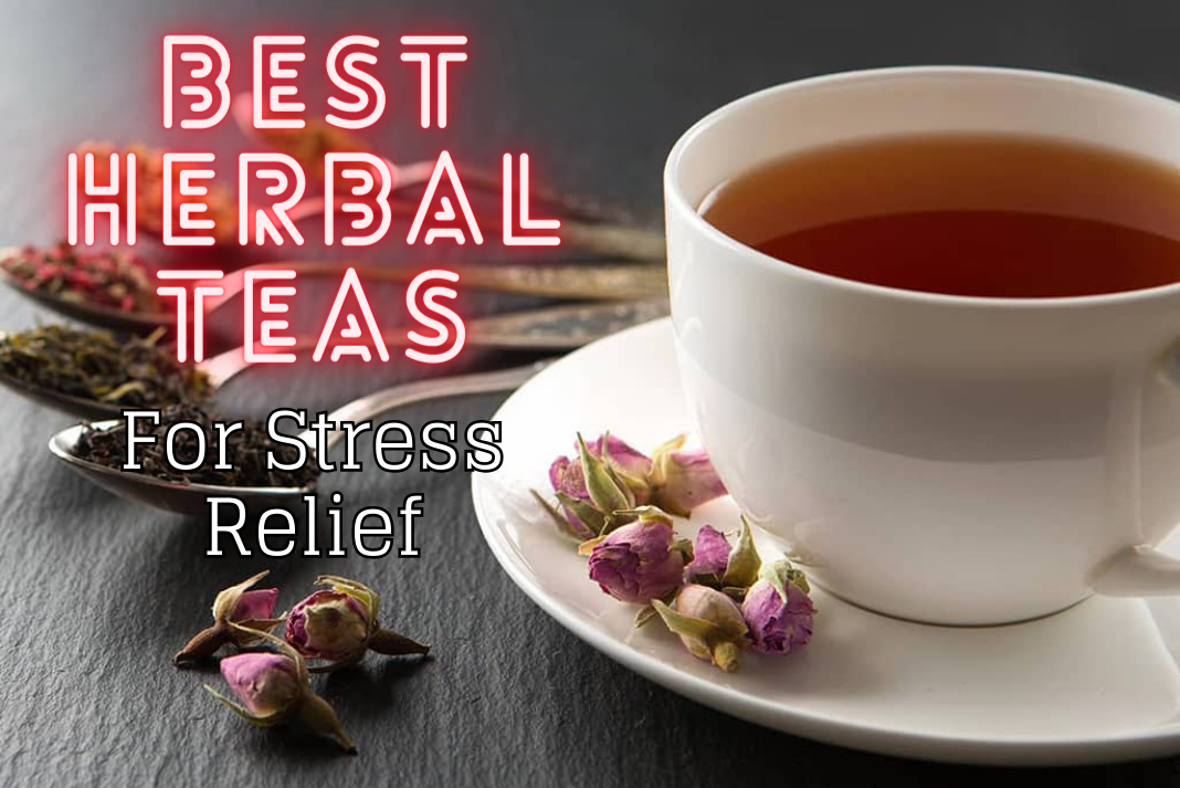 SereniTEA Unleashed: 5 Best Herbal Teas for Stress Relief and Relaxation