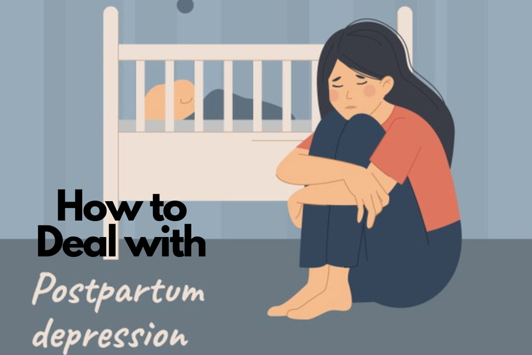 Navigating Motherhood: A Comprehensive Guide to Dealing with Postpartum Depression 