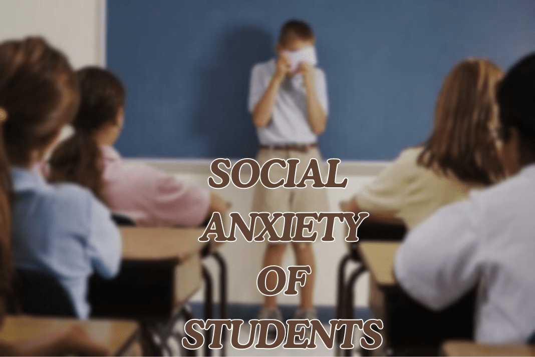 Social Anxiety of Students: Effective Strategies for Students with Social Anxiety Disorder
