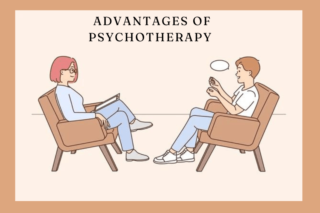 Exploring the Advantages of Psychotherapy: 9 Benefits of Psychotherapy You Should Know