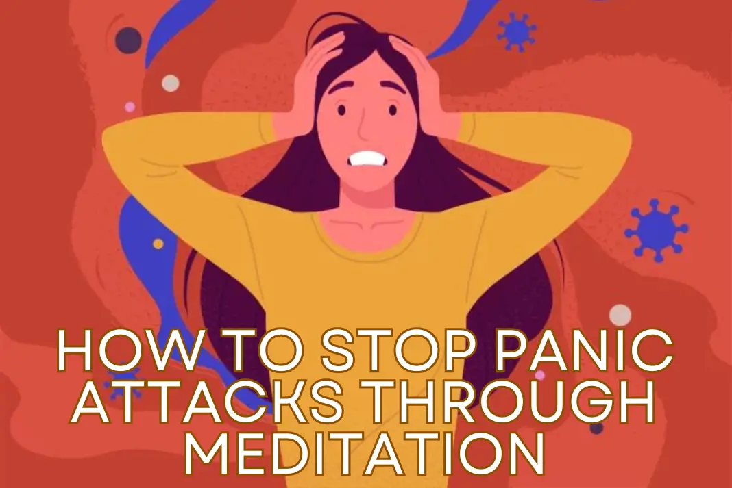how to stop panic attacks through meditations