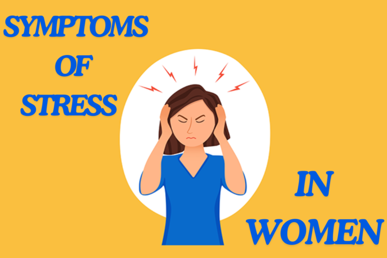 Understanding the Symptoms of Stress in Women: Signs and Tips to Manage ...