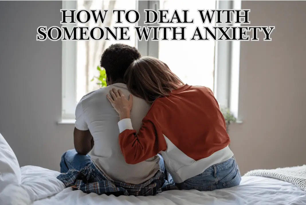 how to deal with someone with anxiety